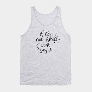 If it's Not Kind... Tank Top